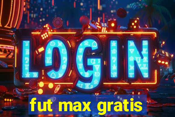 fut max gratis